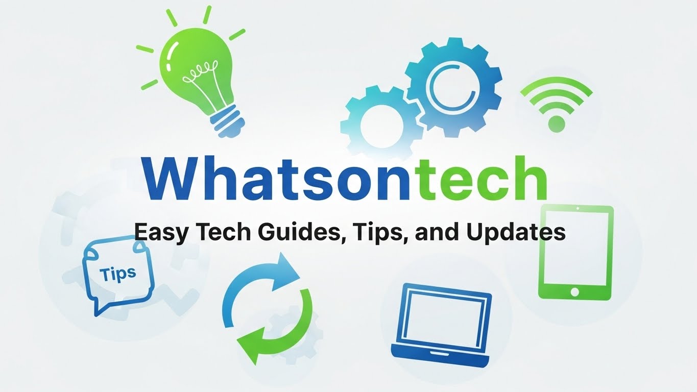 Whatsontech: Easy Tech Guides, Tips, and Updates