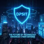 DPSIT: The Future of Technology Enhances Cyber Defense