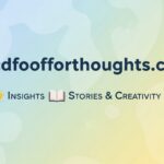 Mcdfoofforthoughts.com: Insights Stories & Creativity