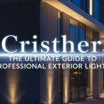 Cristher: The Ultimate Guide to Professional Exterior Lights