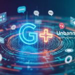 Unbanned G+: Concept, Meaning, and Digital Relevance